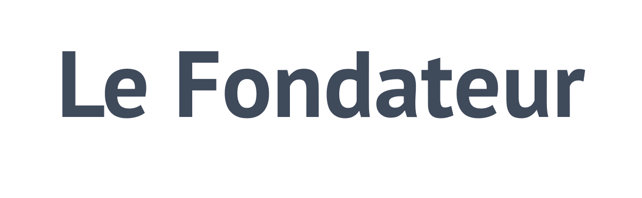 Le Fondateur